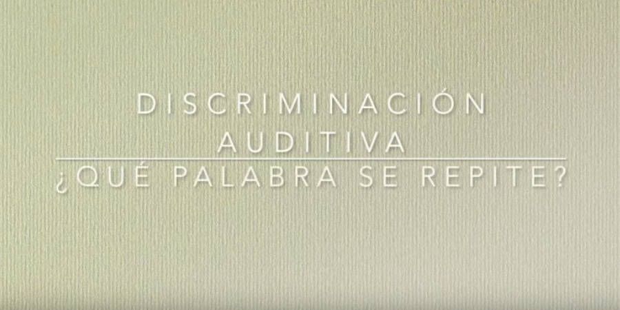 Ejercicio de Discriminación Auditiva qué palabra se repite
