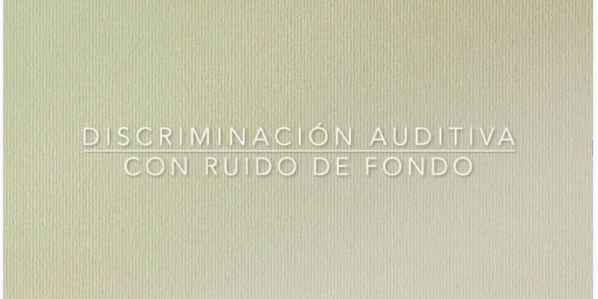 Ejercicio de Discriminación Auditiva con ruido de fondo